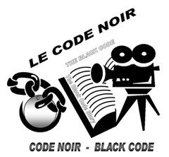 LE CODE NOIR THE BLACK CODE The Black Code Story CODE NOIR - BLACK CODE