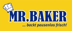 Mr Baker backt pausenlos frisch