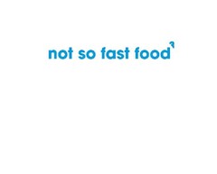 NOT SO FAST FOOD 3