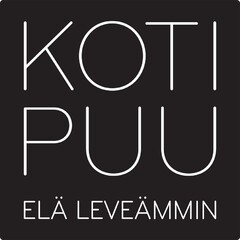 KOTIPUU ELÄ LEVEÄMMIN