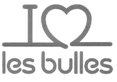 I 
LES BULLES