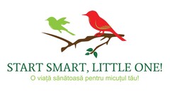 START SMART, LITTLE ONE! O viata sanatoasa pentru micutul tau!