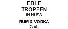 EDLE TROPFEN IN NUSS RUM & VODKA Club