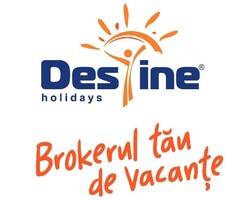 Destine holidays Brokerul tău de vacanțe