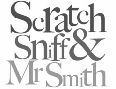Scratch Sniff & Mr Smith