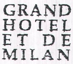 GRAND HOTEL ET DE MILAN