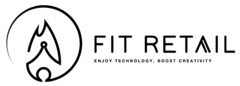 FIT RETAIL ENJOY TECHNOLOGY, BOOST CREATIVITY