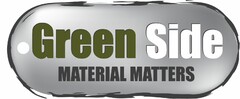 Green Side material matters