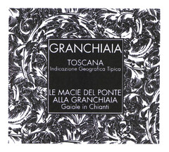 GRANCHIAIA LE MACIE DEL PONTE ALLA GRANCHIAIA