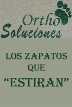 ORTHO SOLUCIONES LOS ZAPATOS QUE "ESTIRAN"