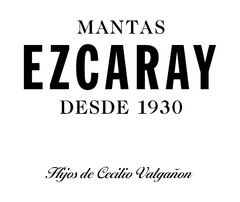 MANTAS EZCARAY DESDE 1930 HIJOS DE CECILIO VALGAÑON