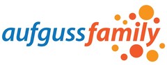 aufgussfamily