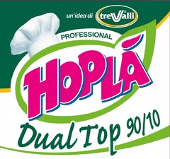 HOPLA' PROFESSIONAL DUAL TOP 90/10 UN'IDEA DI TRE VALLI