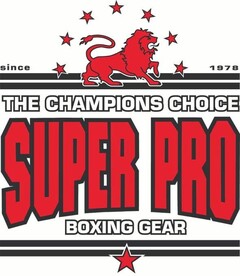 since 1978 The Champions Choice Super Pro Boxing Gear