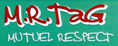 M.R. TAG MUTUEL RESPECT logo