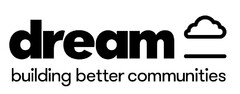 dream building better communities