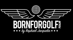 BORN FOR GOLF TOUR BY RAPHAEL JACQUELIN