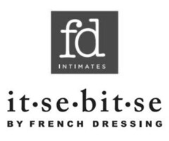 fd INTIMATES it•se•bit•se BY FRENCH DRESSING