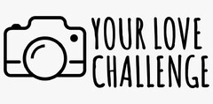 YOUR LOVE CHALLENGE