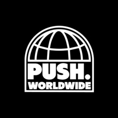 PUSH . WORLDWIDE