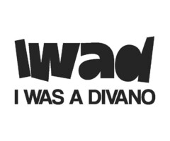 iwad I WAS A DIVANO