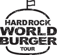 HARD ROCK WORLD BURGER TOUR