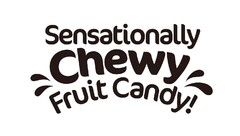 Sensationally Chewy Fruit Candy!