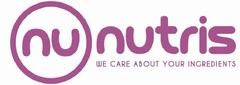 NUNUTRIS WE CARE ABOUT YOUR INGREDIENTS