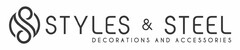 STYLES & STEEL DECORATIONS AND ACCESSORIES