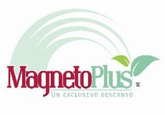 MagnetoPlus UN EXCLUSIVO DESCANSO