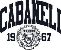 CABANELI OLD SCHOOL CM since 1967