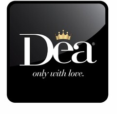 Dea Only With Love