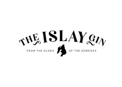 THE ISLAY GIN
FROM THE QUEEN OF THE HEBRIDES
