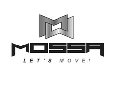 MOSSA LET'S MOVE!