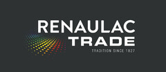 RENAULAC TRADE TRADITION SINCE 1827