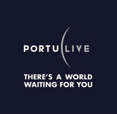 PORTULIVE THERE'S A WORLD WAITING FOR YOU