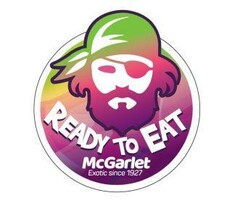 READY TO EAT McGarlet Exotic since 1927
