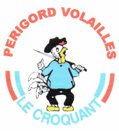 PERIGORD VOLAILLES LE CROQUANT