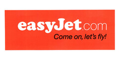 easyJet.com Come on, let´s fly!