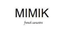 MIMIK french caractère