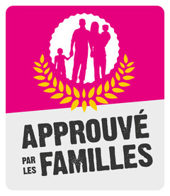 Approuvé par les Familles