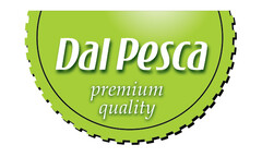 Dal Pesca premium quality