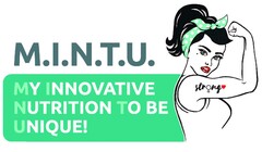 M.I.N.T.U. MY INNOVATIVE NUTRITION TO BE UNIQUE!