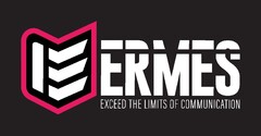 ERMES EXCEED THE LIMITS OF COMMUNICATION