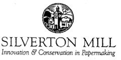 SILVERTON MILL Innovation & Conservation in Papermaking