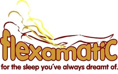 flexamatic for the sleep you've always dreamt of.