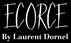 ECORCE By Laurent Dornel