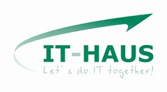 IT-HAUS 
Let's do IT together!
