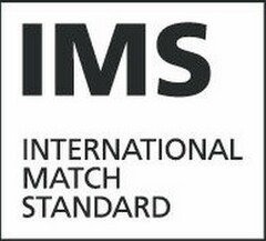 IMS INTERNATIONAL MATCH STANDARD