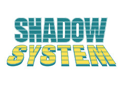 SHADOW SYSTEM